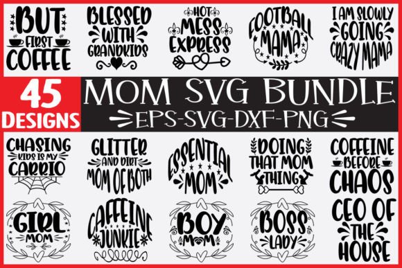 45 Mom Svg Bundle: Graphics and Crafts for Branding