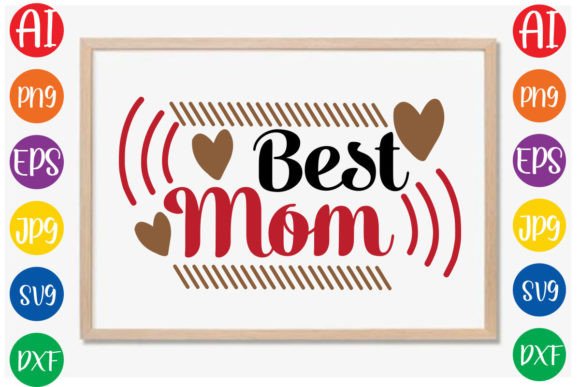 Best Mom SVG Design for Crafts and Graphics