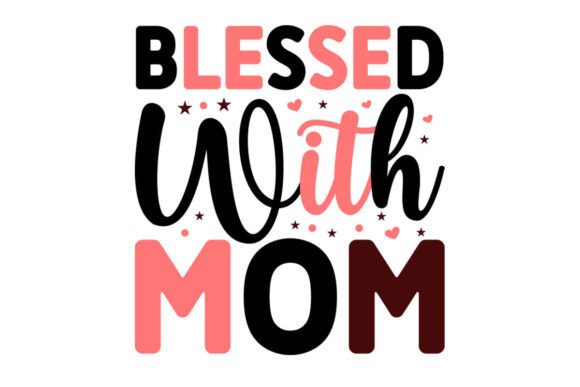 Blessed with Mom SVG