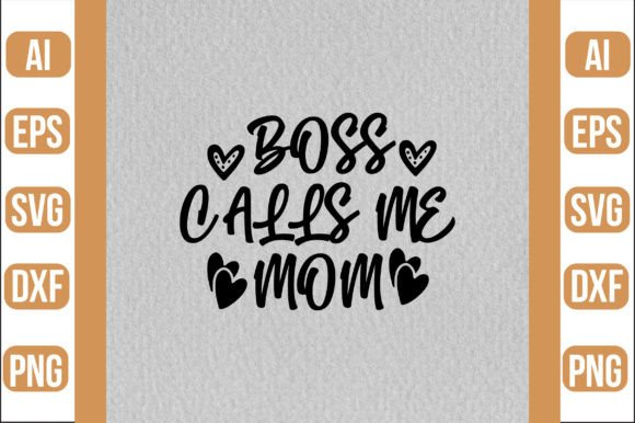 Boss Calls Me Mom Svg Graphics and Crafts