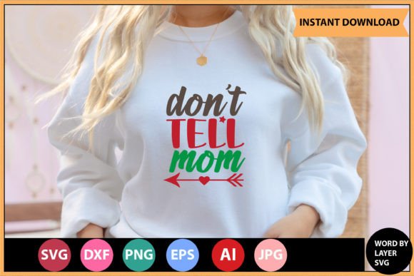 Don't Tell Mom Svg Design
