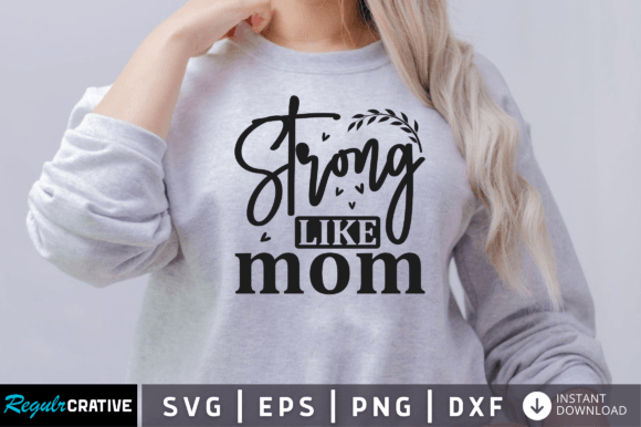 FREE Strong Like Mom Svg Graphics and Crafts