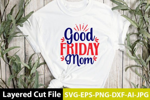 Good Friday Mom SVG Design