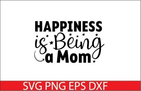 Happiness is Being a Mom SVG DESIGN