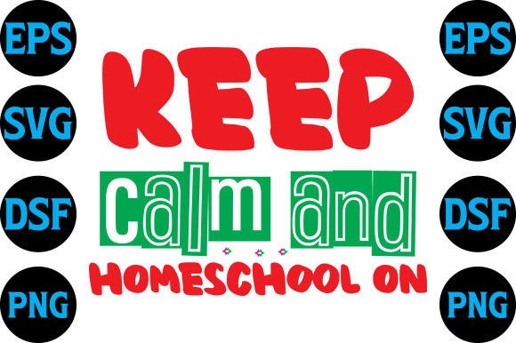 Homeschool Mom Svg Design, Keep Calm and Graphics
