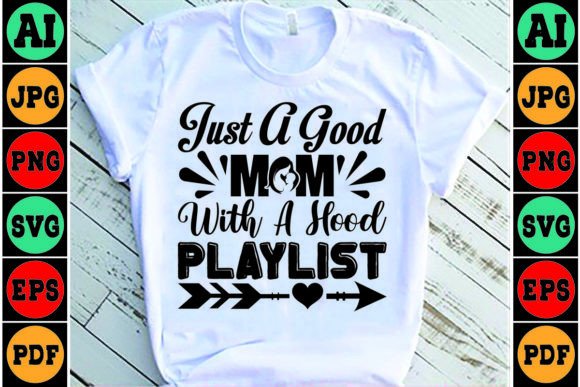 Just a Good Mom SVG Design for Graphics and Crafts