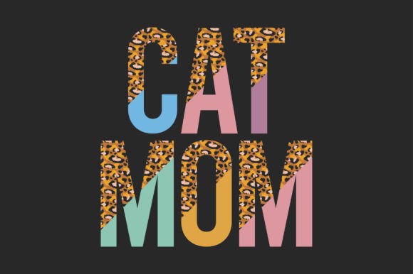 Leopard Cat Mom SVG Sublimation T-shirt Graphics and Crafts