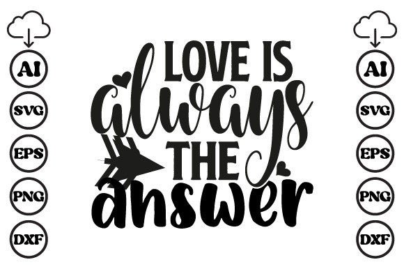 Love is Always the Answer Mom SVG: Graphics and Crafts