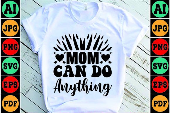 Mom Can Do Anything SVG Design