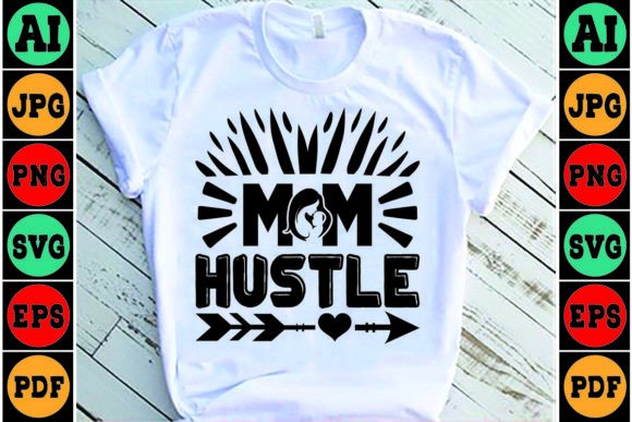 Mom Hustle Mom SVG Design