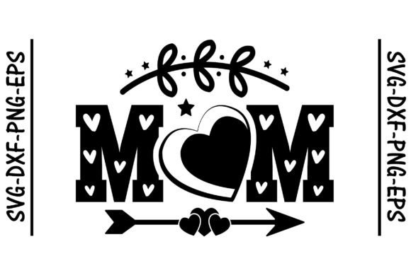 Mom Svg, Valentine's Day Graphics and Crafts