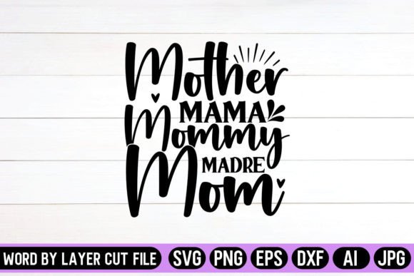 Mother Mama Mommy Madre Mom SVG Design