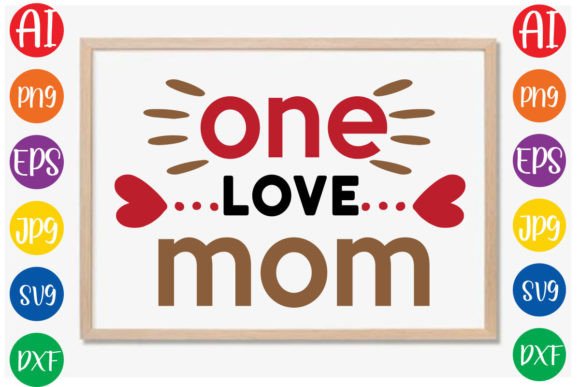 One Love Mom SVG Design: Graphics for Crafts and Content