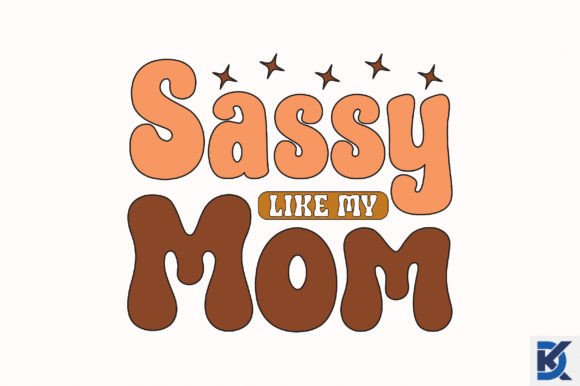 Retro Sassy Like My Mom Svg for Crafts and Graphics