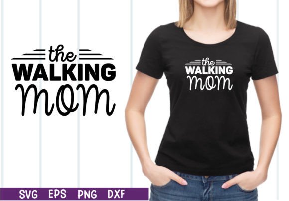 The Walking Mom SVG: Graphics for Crafts