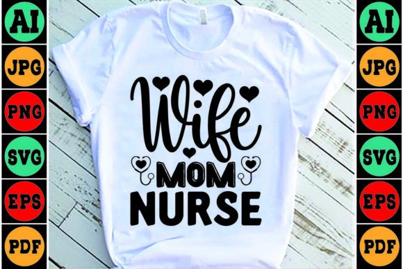 Wife Mom Nurse Mom SVG Design for Crafts and Graphics