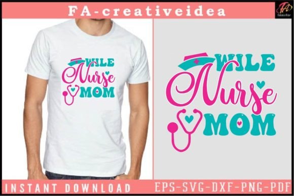 Wile Nurse Mormile Nurse Mom Svg Design