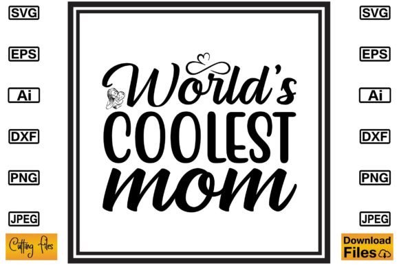 World's Coolest Mom SVG Typography