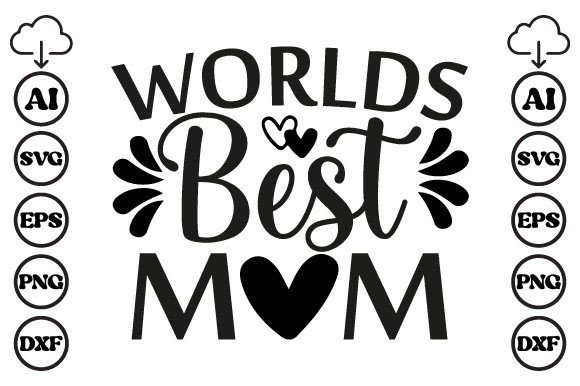 Worlds Best Mom Mom SVG: Graphics for Crafts & Small Business